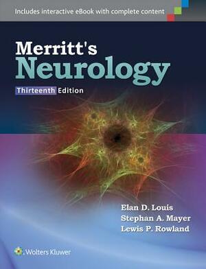 Merritt's Neurology by Lewis P. Rowland, Stephan A. Mayer, Elan D. Louis