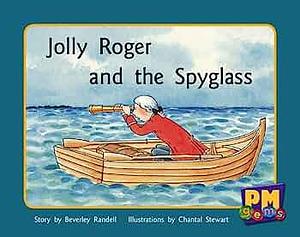 Jolly Roger and the Spyglass by Jenny Giles, Annette Smith, Beverley Randell