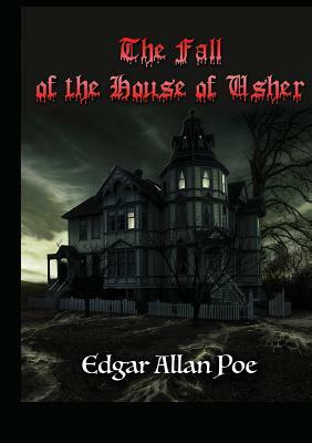 The Fall of the House of Usher by Edgar Allan Poe