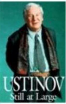 Ustinov Still at Large by Peter Ustinov