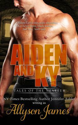 Aiden and Ky by Allyson James, Jennifer Ashley