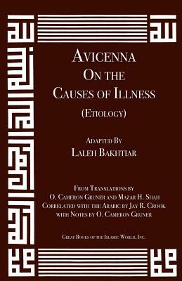 Avicenna on the Causes of Illness: (Etiology) by Laleh Bakhtiar, Avicenna