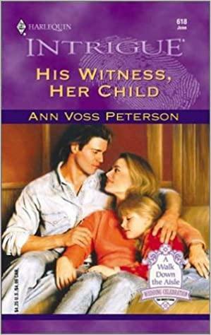 His Witness, Her Child by Ann Voss Peterson