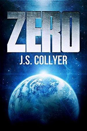 Zero: An Orbit Novel by J.S. Collyer, J.S. Collyer