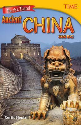 You Are There! Ancient China 305 BC by Curtis Slepian