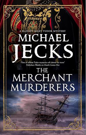 The Merchant Murderers by Michael Jecks