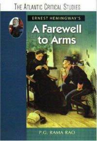 Ernest Hemingway's A Farewell to Arms (The Atlantic Critical Studies) by P.G. Rama Rao
