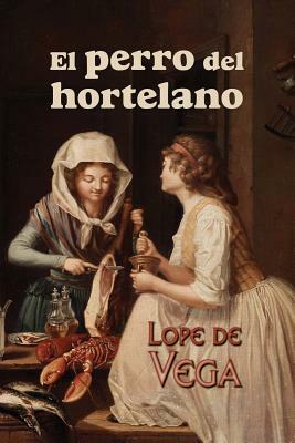 El perro del hortelano by Lope de Vega