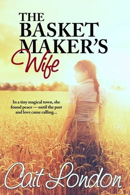 The Basket Maker's Wife by Cait London