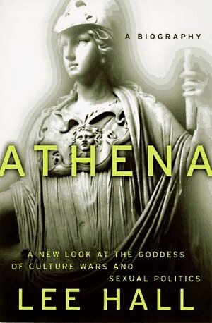 Athena: A Biography by Lee Hall