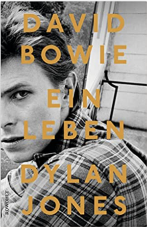 David Bowie: Ein Leben by Dylan Jones