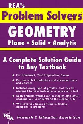 Geometry - Plane, Solid & Analytic Problem Solver by The Editors of Rea, Ernest Woodward