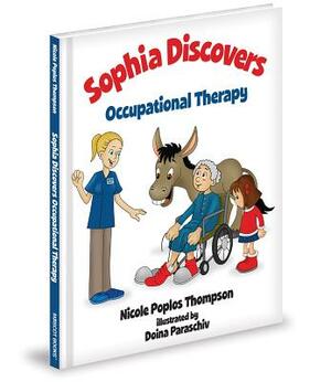 Sophia Discovers Occupational Therapy by Nicole Poplos Thompson