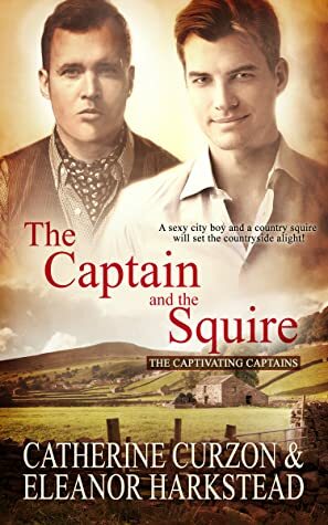 The Captain and the Squire by Catherine Curzon, Eleanor Harkstead