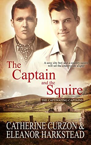 The Captain and the Squire by Eleanor Harkstead, Catherine Curzon