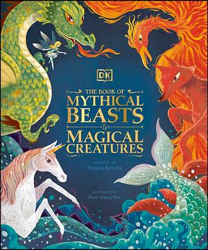 The Book of Mythical Beasts and Magical Creatures by Stephen Krensky
