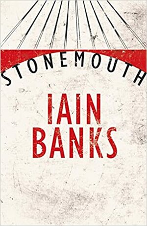 Stonemouth by Iain Banks