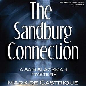 The Sandburg Connection: A Sam Blackman Mystery by Mark de Castrique