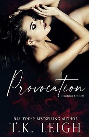 Provocation by T.K. Leigh