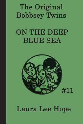 The Bobbsey Twins on the Deep Blue Sea by Laura Lee Hope