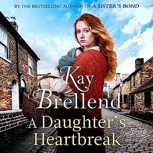 A Daughter's Heartbreak by Kay Brellend