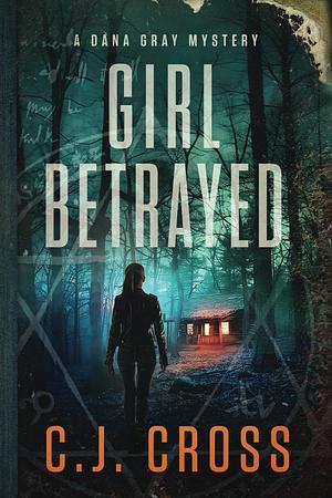 Girl Betrayed by C.J. Cross