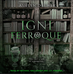 Igni Ferroque by Ashlyn Drewek