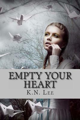 Empty Your Heart by K.N. Lee