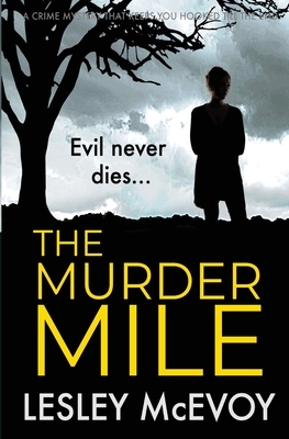 The Murder Mile: a crime mystery which will keep you hooked by Lesley McEvoy