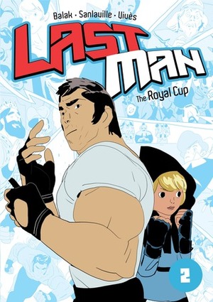 Last Man: The Royal Cup by Bastien Vivès, Balak, Michaël Sanlaville