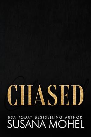 CHASED  by Susana Mohel