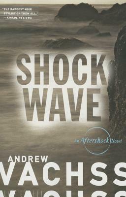 Shockwave: An Aftershock Novel by Andrew Vachss