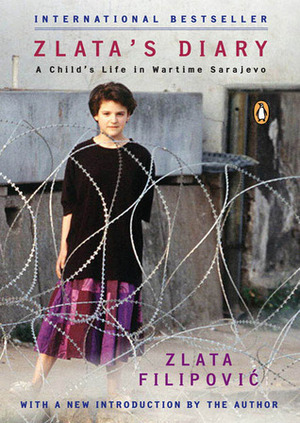 Zlata's Diary: A Child's Life in Wartime Sarajevo by Zlata Filipović, Christina Pribićević-Zorić, Janine di Giovanni