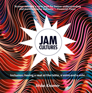 Jam Cultures: About Inclusion; Joining in the Action, Conversation and Decisions by Jitske Kramer