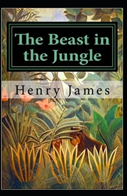 The Beast in the Jungle Annotated by Henry James