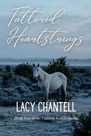 Tattered Heartstrings by Lacy Chantell, Lacy Chantell