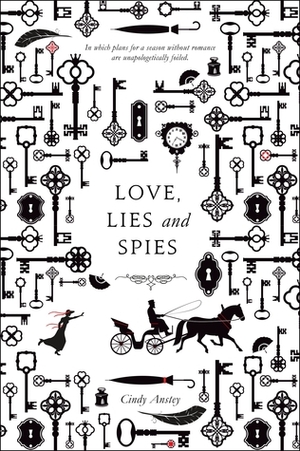 Love, Lies and Spies by Cynthia Anstey, Cindy Anstey