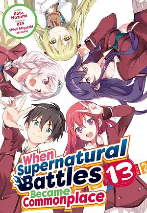 When Supernatural Battles Became Commonplace: Volume 13 by Kota Nozomi