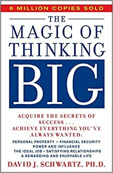 La Magia de Pensar en Grande by David J. Schwartz