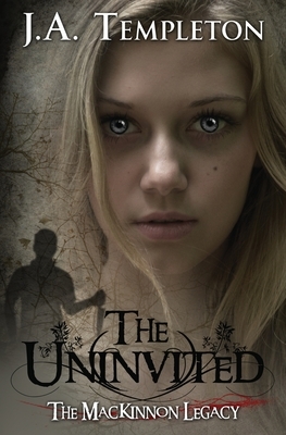 The Uninvited by J. A. Templeton