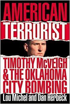 American Terrorist: Timothy McVeigh & the Oklahoma City Bombing by Lou Michel