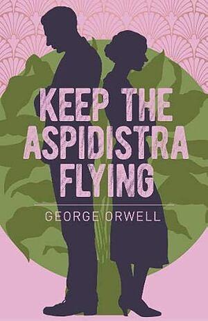 Keep the Aspidistra Flying by George Orwell