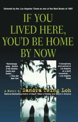 If You Lived Here, You'd Be Home by Now by Sandra Tsing Loh