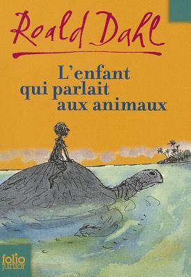 L'Enfant Qui Parlait Aux Animaux by Roald Dahl