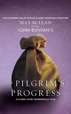 John Bunyan's the Pilgrim's Progress: A Classic Story Wonderfully Told by John Bunyan