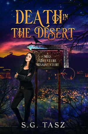 Death in the Desert: A Miss Adventure Misadventure by S.G. Tasz