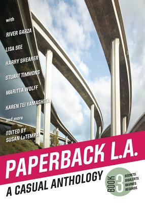 Paperback L.A. Book 3: A Casual Anthology: Secrets, Sigalerts, Ravines, Records by 