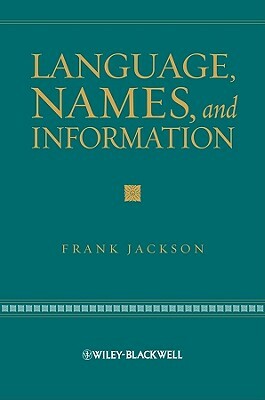 Language, Names, and Information by Frank Jackson