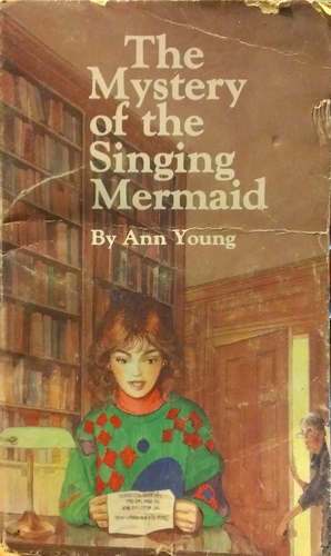 The Mystery of the Singing Mermaid by Ann Young