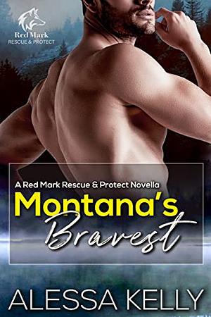 Montana's Bravest: Rescue & Protect Romantic Suspense Novella by Alessa Kelly